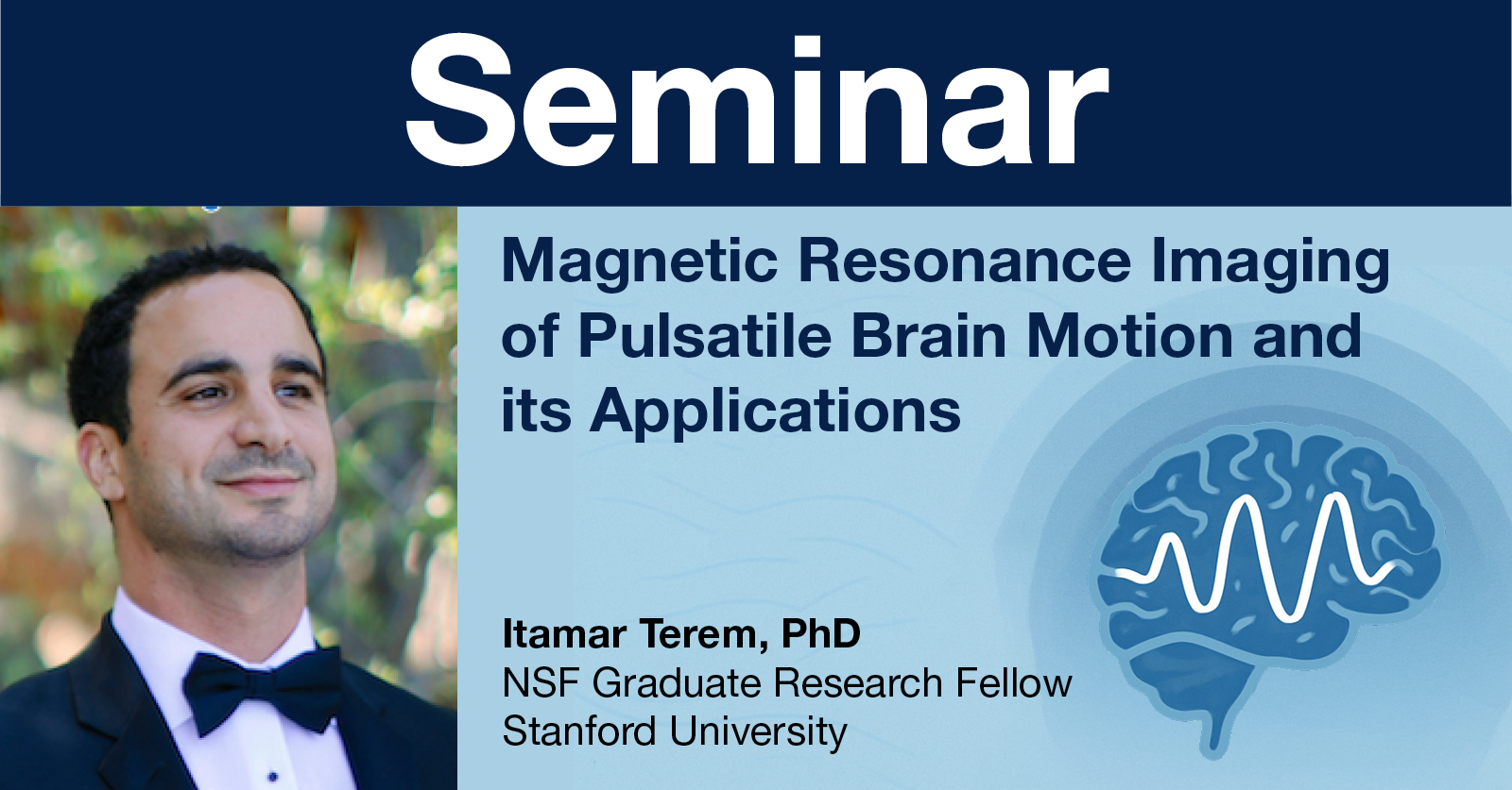 Seminar graphic featuring a man in a tuxedo on the left and the seminar title on the right. The text reads “Magnetic Resonance Imaging of Pulsatile Brain Motion and its Applications” with additional details below. A stylized illustration of a brain with a waveform overlay appears on the lower right.